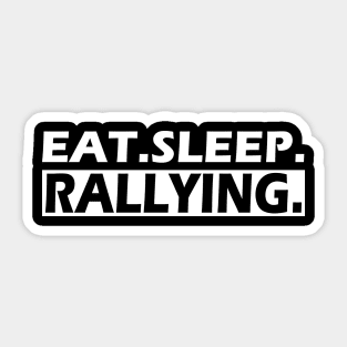 Rallying - Eat. Sleep. Rallying Sticker